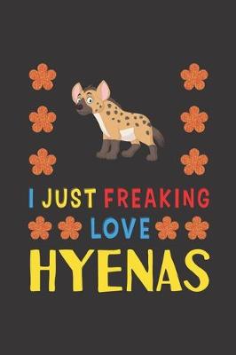 Book cover for I Just Freaking Love Hyenas