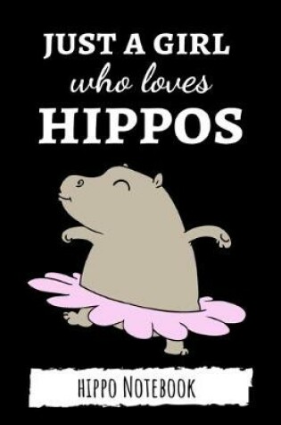 Cover of Just A Girl Who Loves Hippos