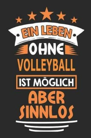 Cover of Ein Leben ohne Volleyball ist moeglich aber sinnlos