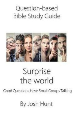 Cover of Question-Based Bible Study Guide--Surprise the World