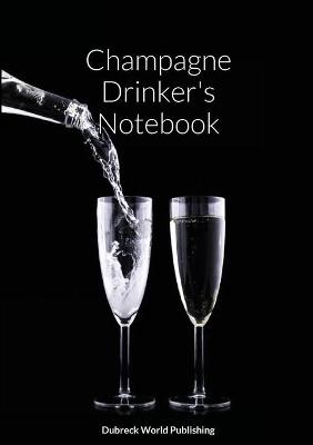 Book cover for Champagne Drinker's Notebook