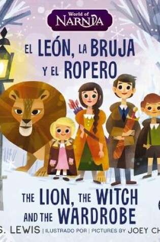 Cover of The Lion, the Witch, and the Wardrobe/ El león, la bruja y el ropero, Bilingual Board Book