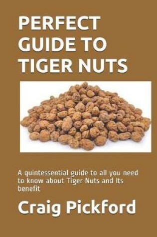 Cover of Perfect Guide to Tiger Nuts