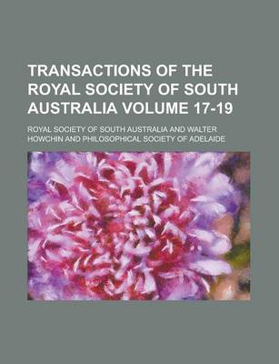 Book cover for Transactions of the Royal Society of South Australia Volume 17-19