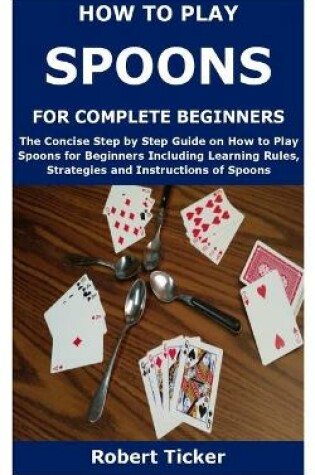 Cover of How to Play Spoons for Complete Beginners