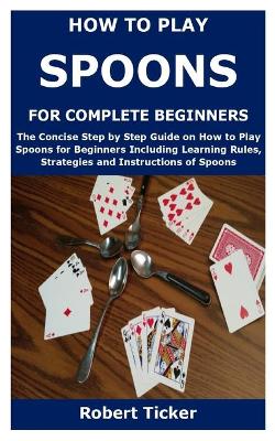 Book cover for How to Play Spoons for Complete Beginners