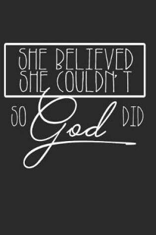 Cover of She Believed She Couldn't So God Did