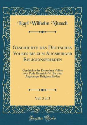 Book cover for Geschichte Des Deutschen Volkes Bis Zum Augsburger Religionsfrieden, Vol. 3 of 3