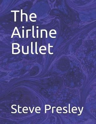 Book cover for The Airline Bullet