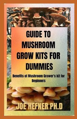 Book cover for Guide to Mushroom Grow Kits for Dummies