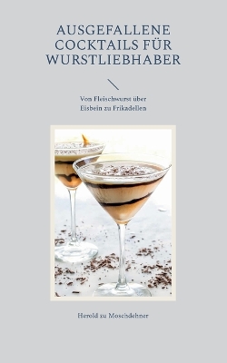 Book cover for Ausgefallene Cocktails für Wurstliebhaber