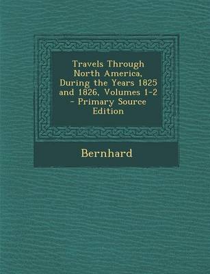 Book cover for Travels Through North America, During the Years 1825 and 1826, Volumes 1-2