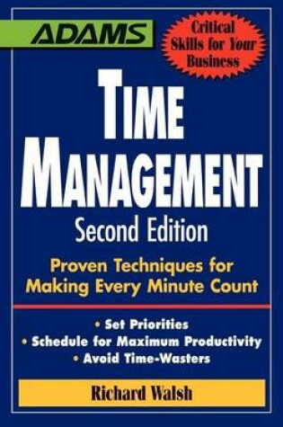 Cover of Time Management: Proven Techniques for Making Every Minute Count: Set Priorities, Schedule for Maximum Productivity, Avoid Time Wasters: Second Edition