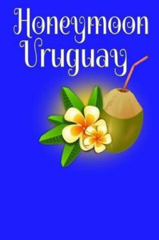 Cover of Honeymoon Uruguay