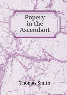 Book cover for Popery in the Ascendant