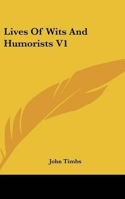 Book cover for Lives Of Wits And Humorists V1