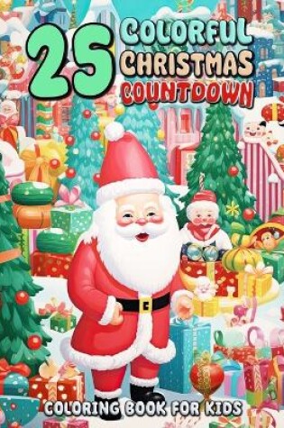 Cover of 25 Colorful Christmas Countdown Coloring Book for Kids