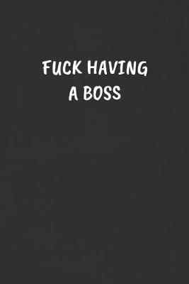 Book cover for Fuck Having a Boss