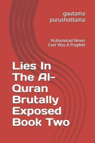 Cover of Lies In The Al-Quran Brutally Exposed Book Two