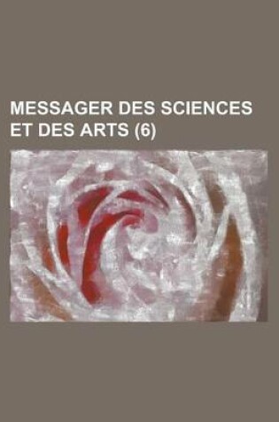 Cover of Messager Des Sciences Et Des Arts (6)