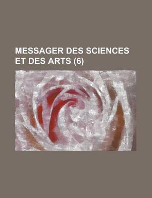 Book cover for Messager Des Sciences Et Des Arts (6)