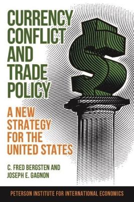 Cover of Currency Conflict and Trade Policy – A New Strategy for the United States