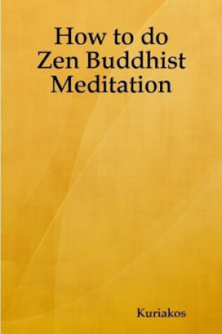 Cover of How to Do Zen Buddhist Meditation