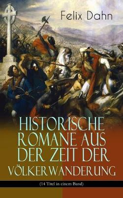 Book cover for Historische Romane aus der Zeit der Völkerwanderung (14 Titel in einem Band) (Band 1/3)