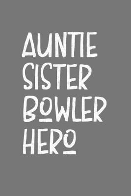 Book cover for Aunt Sister Bowler Hero