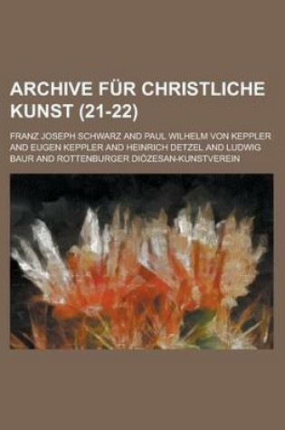 Cover of Archive Fur Christliche Kunst (21-22 )