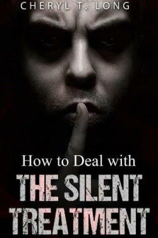 Cover of How To Deal With The Silent Treatment