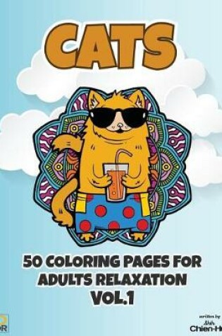 Cover of Cats 50 Coloring Pages For Adults Relaxation Vol.1