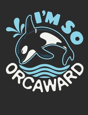 Book cover for I'm So Orcaward