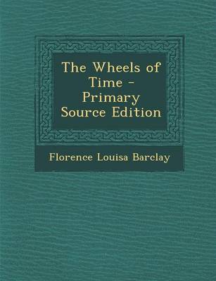 Book cover for The Wheels of Time - Primary Source Edition