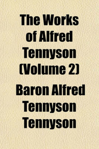 Cover of The Works of Alfred Tennyson (Volume 2); English Idylls