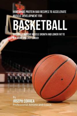 Book cover for Homemade Protein Bar Recipes to Accelerate Muscle Development for Basketball