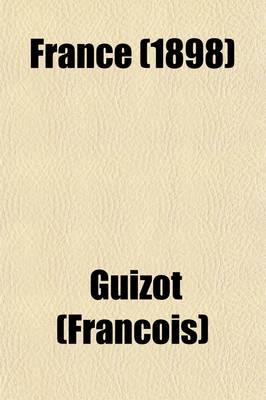 Book cover for France Volume 7; 1789-1848, with Supplementary Chapter, 1848-1898