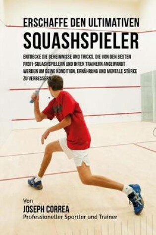 Cover of Erschaffe den ultimativen Squashspieler