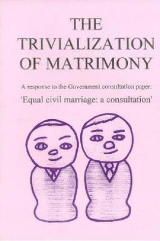 Cover of The Trivialization of Matrimony