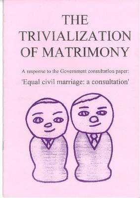 Book cover for The Trivialization of Matrimony