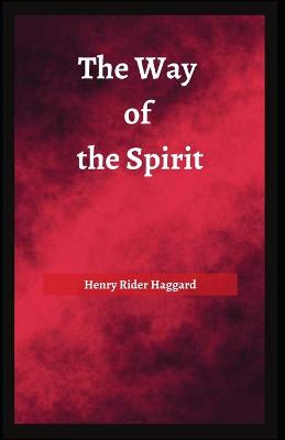 Book cover for The Way of the Spirit Henry Rider Haggard
