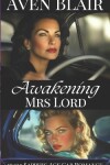 Book cover for Awakening Mrs Lord