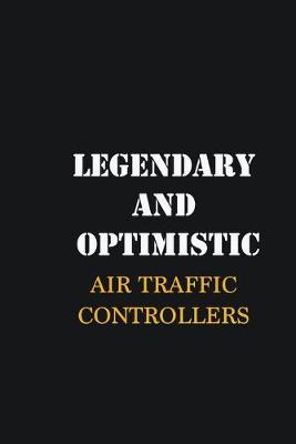 Book cover for Legendary and Optimistic Air Traffic Controllers