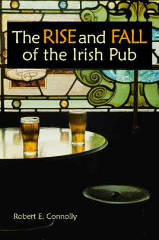 Cover of The Rise and Fall of the Irish Pub