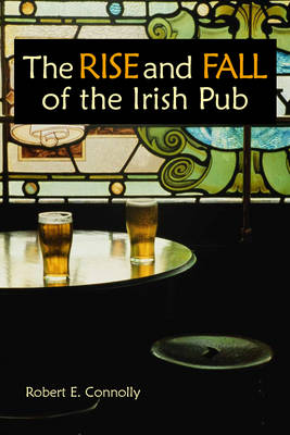 Book cover for The Rise and Fall of the Irish Pub