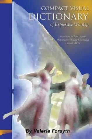 Cover of Compact Visual Dictionary of Expressive Worship