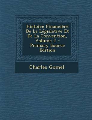 Book cover for Histoire Financière de la Législative Et de la Convention, Volume 2