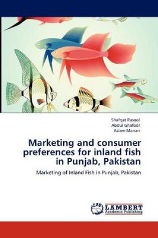 Cover of Marketing and consumer preferences for inland fish in Punjab, Pakistan