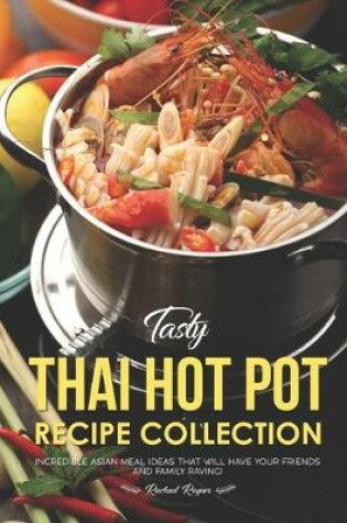 Cover of Tasty Thai Hot Pot Recipe Collection