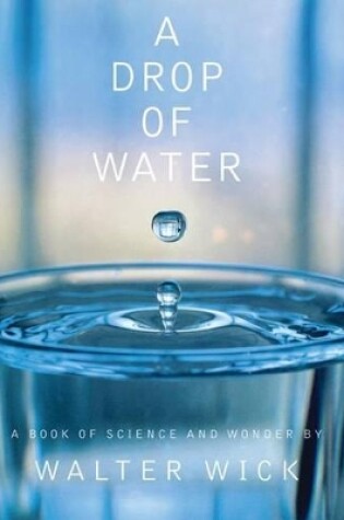 Cover of A Drop of Water: A Book of Science and Wonder